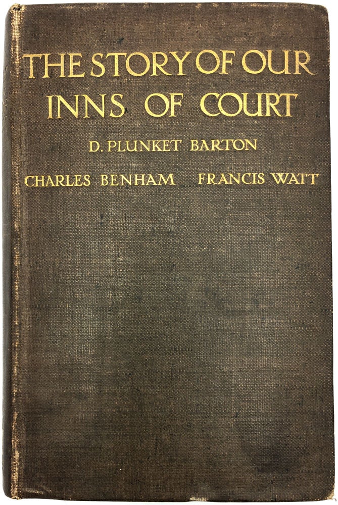 Item #0010182 The Story of Our Inns of Court. D. Plunket Barton, Charles Benham, Francis Watt.