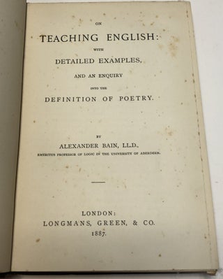 On Teaching English: With Detailed Examples, and an Enquiry Into the Definition of Poetry