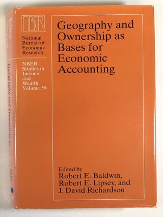 Item #0035503 Geography and Ownership As Bases for Economic Accounting. Robert E. Baldwin,...