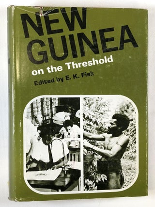 Item #0043055 New Guinea on the Threshold; Aspects of Social, Political, and Economic...