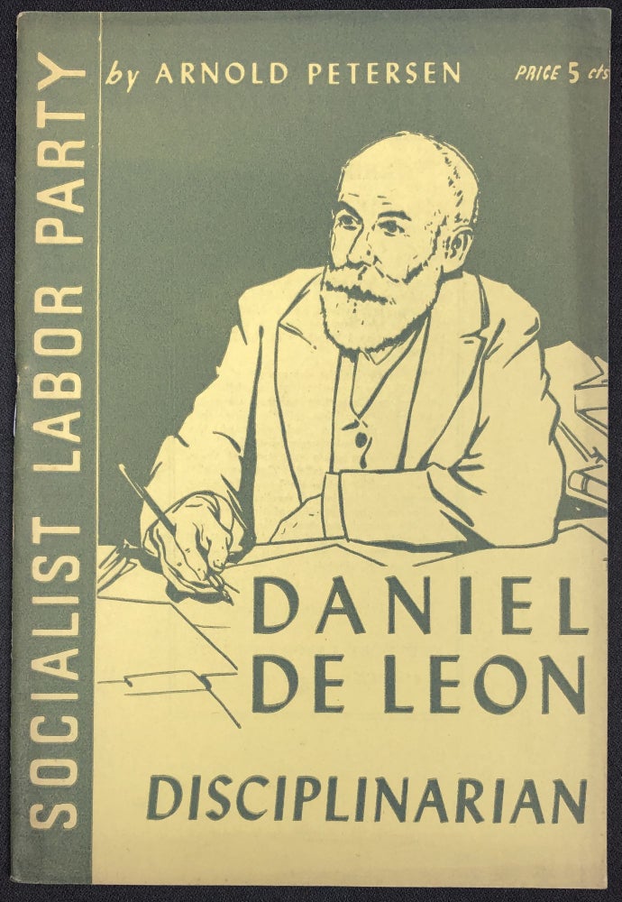 Item #0047947 Daniel De Leon: Disciplinarian. Arnold Petersen.