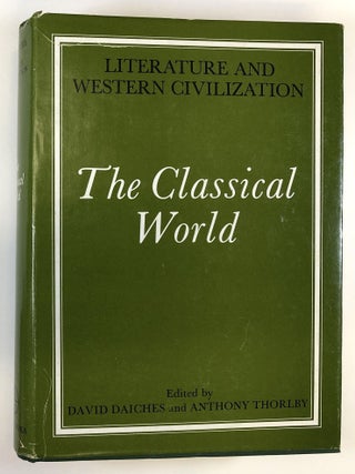 Item #0048056 Literature and Western Civilization: The Classical World. David Daiches, Anthony...