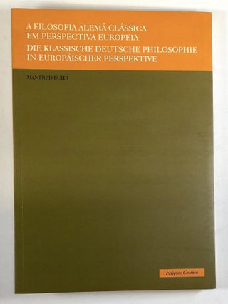 Item #0050583 A Filosfia Alema Classica Em Perspectiva Europeia / Die Klassiche Deutsche...