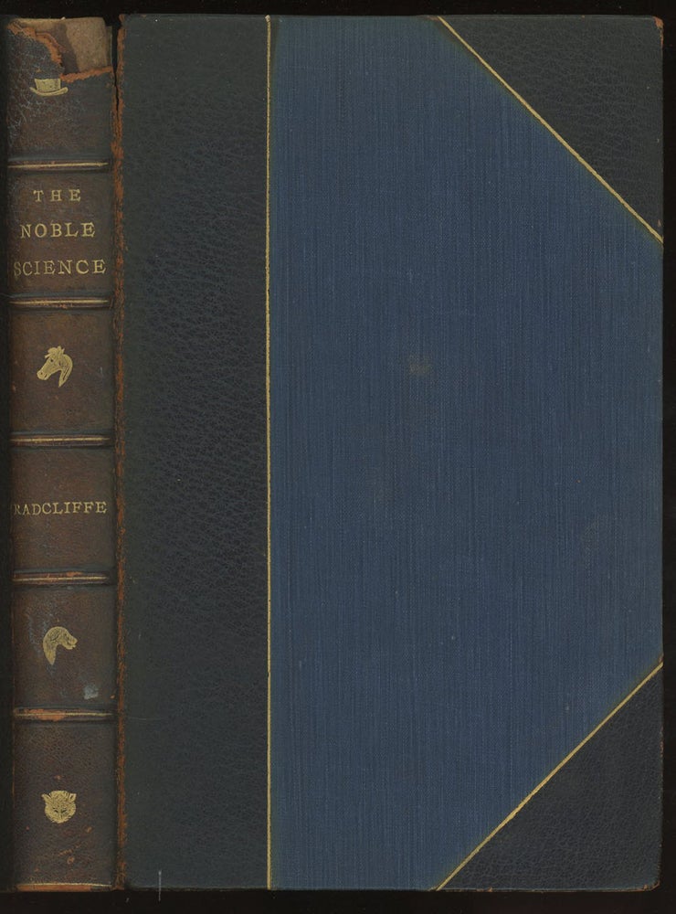 Item #0058835 The Noble Science: a few general ideas on Fox-Hunting, for the use of the Rising Generation of Sportsmen, and more especially those of The Hertfordshire Hunt Club. F. P. Delme Radcliffe.