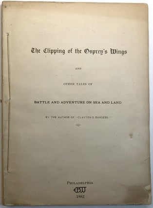 Item #0062233 The Clipping of the Osprey's Wings -- and, Other Tales of Battle and Adventure on...