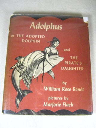 Item #0065268 Adolphus, or, The Adopted Dolphin and the Pirate's Daughter. Marjorie Flack,...