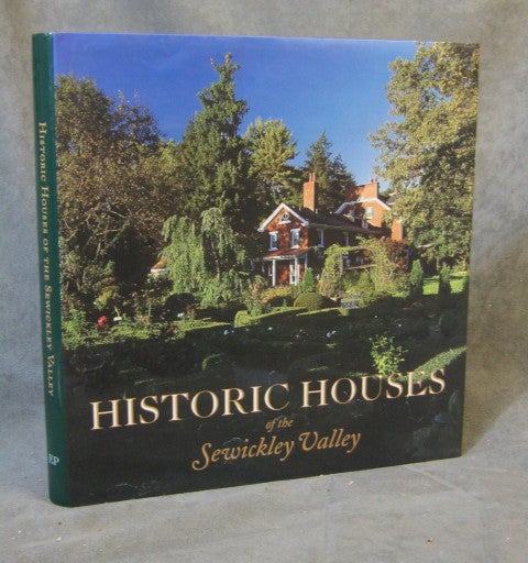 Item #0067992 Historic Houses of the Sewickley Valley. Stephen Neal Dennis, William J. Penberthy, photog.