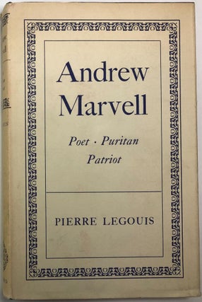 Item #0071680 Andrew Marvell: Poet - Puritan - Patriot. Pierre Legouis