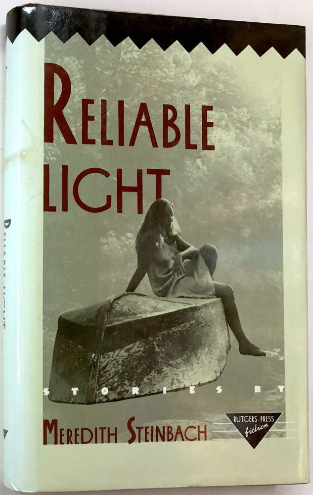 Item #0071716 Reliable Light: Stories (Rutgers Press Fiction). Meredith Steinbach.