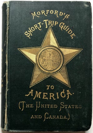 Item #0072414 Morford's Short-Trip Guide to America (United States and Dominion of Canada). Henry...