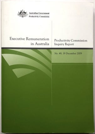 Item #0072522 Executive Remuneration in Australia: Productivity Commission Inquiry Report, No....