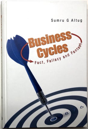 Item #0072526 Business Cycles: Fact, Fallacy and Fantasy. Sumru G. Altug