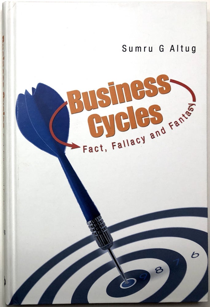 Item #0072526 Business Cycles: Fact, Fallacy and Fantasy. Sumru G. Altug.