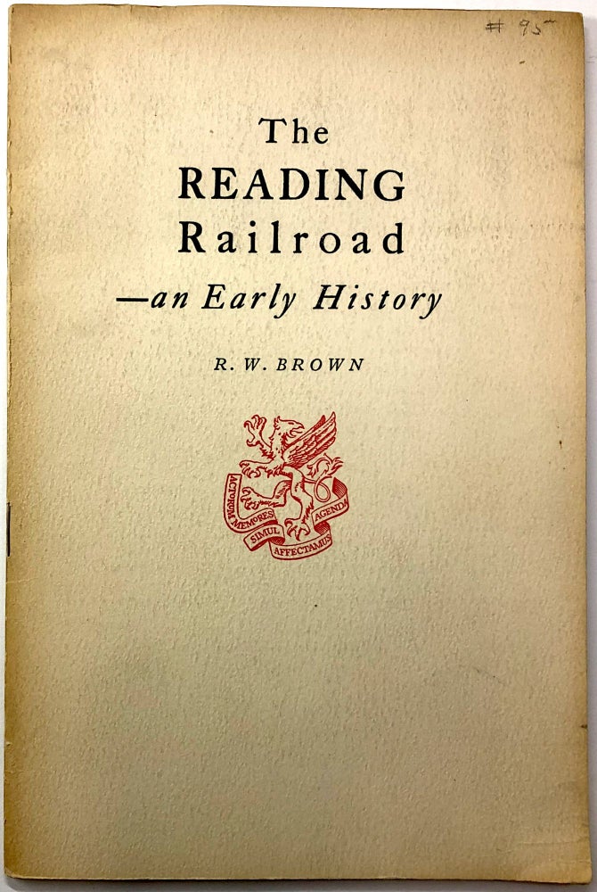 Item #0072610 The Reading Railroad -- An Early History. R. W. Brown.