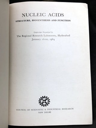 Nucleic Acids: Structure, Biosynthesis and Function -- Symposium organized by the Regional Research Laboratory, Hyderabad, January 16-22, 1964