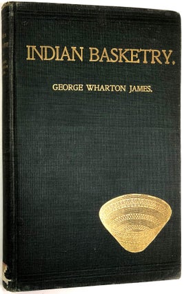 Item #0072772 Indian Basketry, Second Edition. George Wharton James