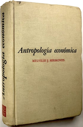 Item #0072885 Antropologia Economica: Estudio de Economica Comparada. Melville J. Herskovits,...