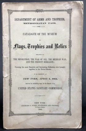 Item #0072892 Catalogue of the Museum of Flags, Trophies and Relics, relating to the Revolution,...
