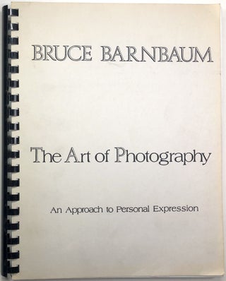 Item #0073030 The Art of Photography: An Approach to Personal Expression. Bruce Barnbaum