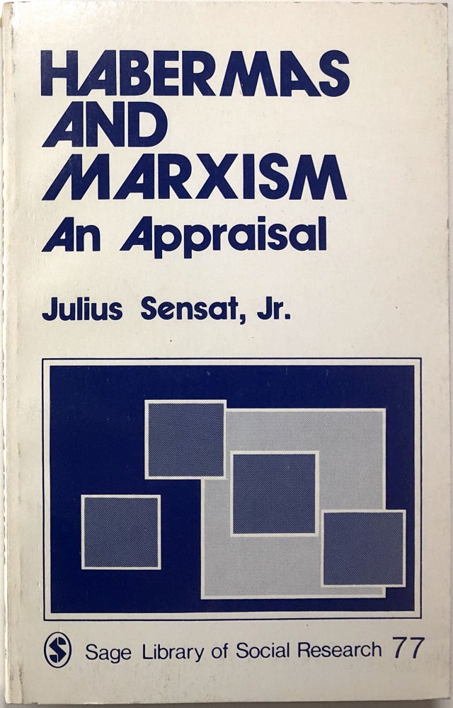 Item #0073293 Habermas and Marxism : An Appraisal (Sage Library of Social Research 77). Julius Sensat, Jr.
