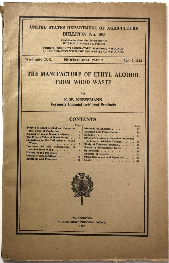 Item #0073313 The Manufacture of Ethyl Alcohol from Wood Waste (US Department of Agriculture Bulletin 983). F. W. Kressmann.