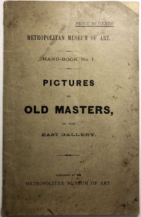 Item #0073339 Pictures by Old Masters, in the East Gallery, Metropolitan Museum of Art, Hand-Book...