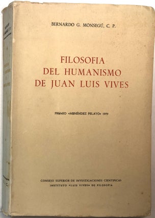 Item #0073421 Filosofia del Humanismo de Juan Luis Vives. Bernardo G. Monsegu