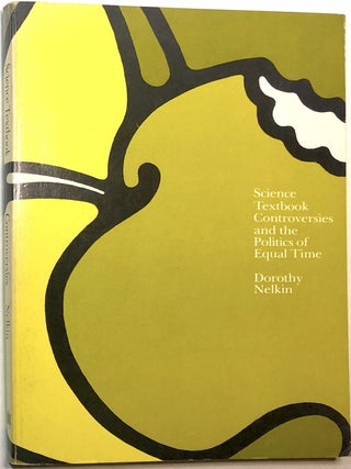 Item #0073436 Science Textbook Controversies and the Politics of Equal Time. Dorothy Nelkin