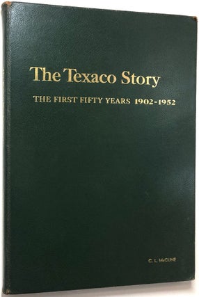 Item #0073672 The Texaco Story: The First Fifty (50) Years, 1902-1952. Marquis James