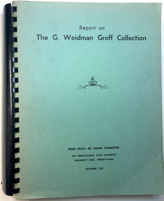 Item #0073729 Report on the G. Weidman Groff Collection. Henry S. Brunner, John Chen, Marvin H....