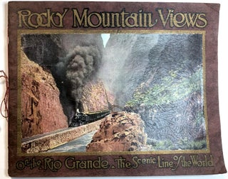 Item #0073735 Rocky Mountain Views: On the Rio Grande, Scenic Line of the World. Western...