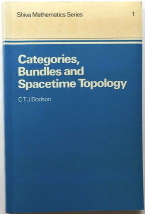 Item #0074031 Categories, Bundles, and Spacetime Topology. C. T. J. Dodson