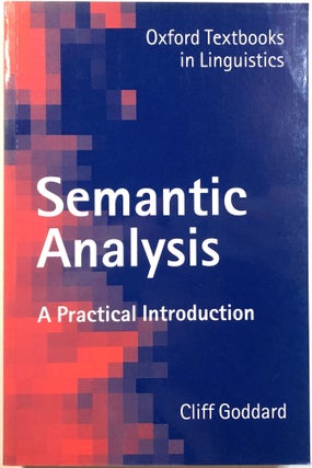 Item #0074069 Semantic Analysis: A Practical Introduction (Oxford Textbooks in Linguistics)....