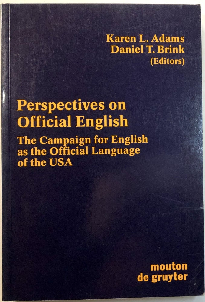 Item #0074172 Perspectives on Official English: The Campaign for English As the Official Language of the USA. Karen L. Adams.