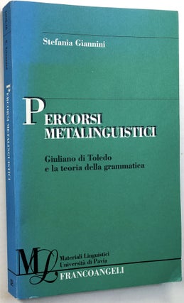 Item #0074238 Percorsi Metalinguistici: Giuliano di Toledo e la teoria della grammatica. Stefania...