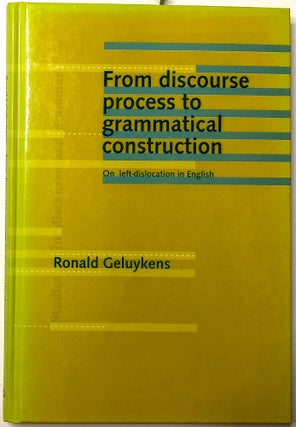 Item #0074241 From Discourse Process To Grammatical Construction: On Left-Dislocation in English...