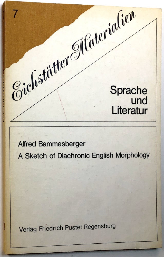 Item #0074278 A Sketch of Diachronic English Morphology (Eichstatter Materialien 7). Alfred Bammesberger.