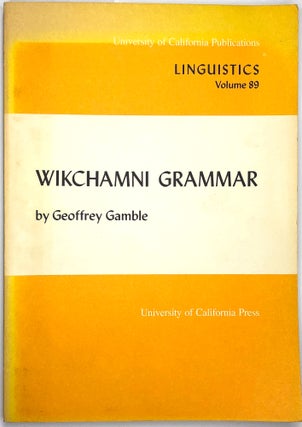 Item #0074284 Wikchamni Grammar (University of California publications in linguistics 89)....