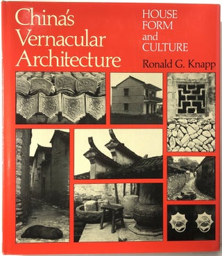 Item #0074476 China's Vernacular Architecture: House Form and Culture. Ronald G. Knapp