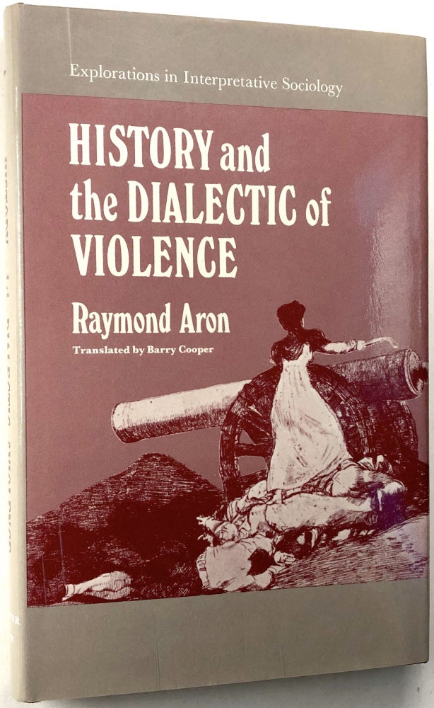Item #0074481 History and the Dialectic of Violence: An Analysis of Sartre's Critique de la Raison Dialectique. Raymond Aron.