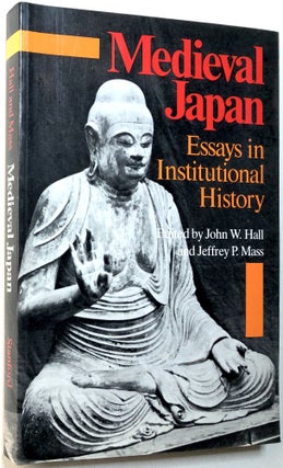 Item #0074652 Medieval Japan: Essays in Institutional History. John W. Hall, Jeffrey Mass
