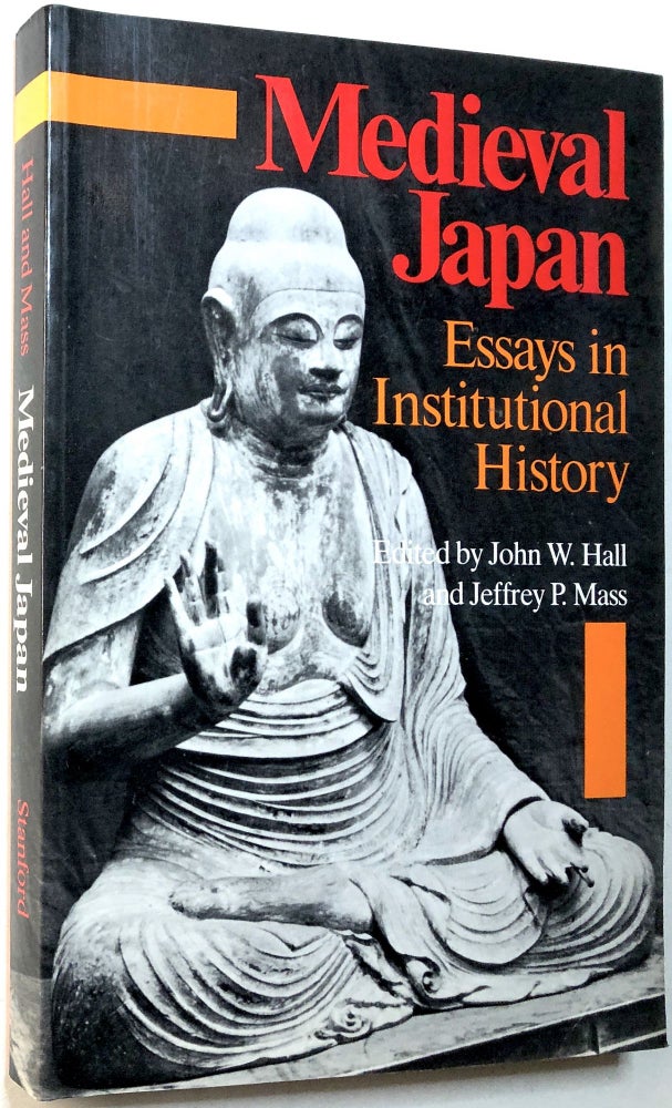 Item #0074652 Medieval Japan: Essays in Institutional History. John W. Hall, Jeffrey Mass.