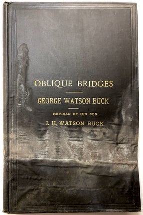 Item #0074772 A Practical and Theoretical Essay on Oblique Bridges. George Watson Buck, J. H....