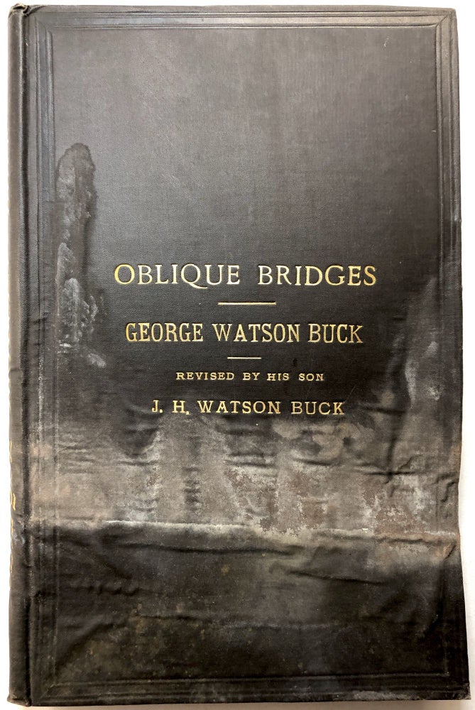 Item #0074772 A Practical and Theoretical Essay on Oblique Bridges. George Watson Buck, J. H. Buck, W. H. Barlow.