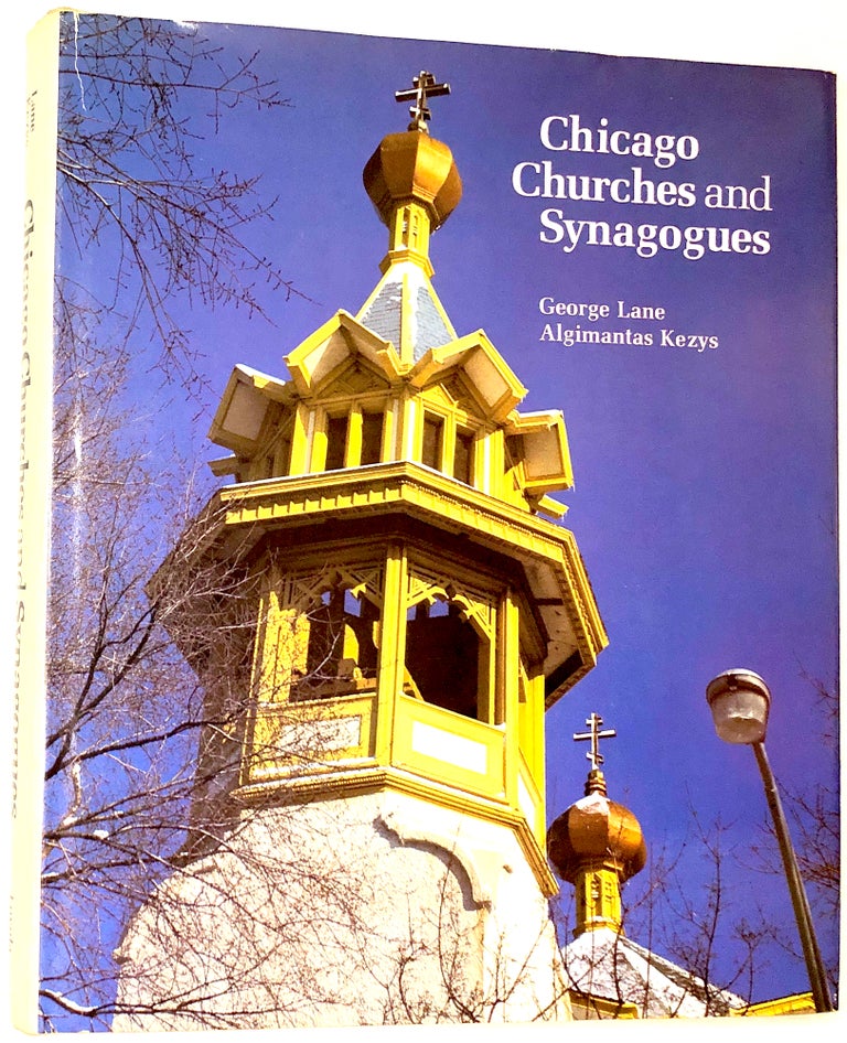 Item #0075004 Chicago Churches and Synagogues: An Architectural Pilgrimage. George A. Lane.