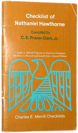 Item #0075050 The Merrill Checklist of Nathaniel Hawthorne. C. E. Frazer Clark