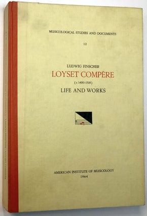 Item #0075319 Loyset Compere (c. 1450-1518) Life and Works (Musicological Studies and Documents...