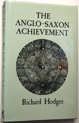 Item #0075848 The Anglo-Saxon Achievement : Archaeology & the Beginnings of English Society....