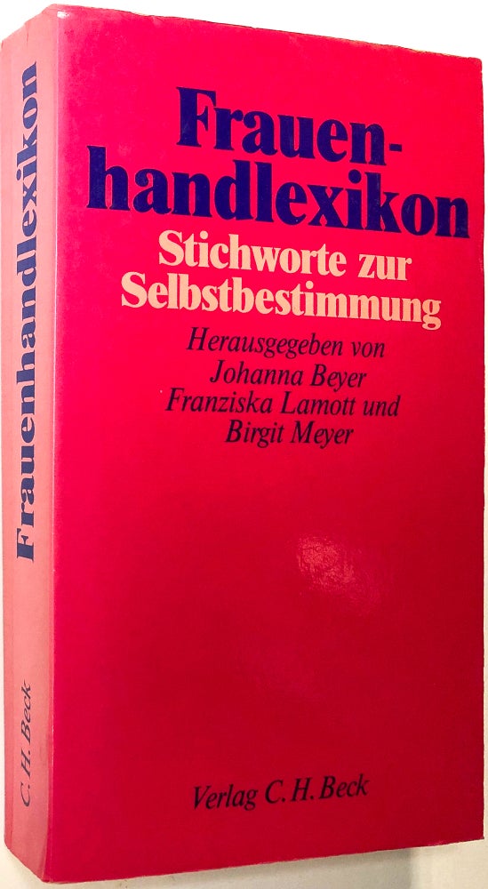 Item #0076017 Frauenhandlexikon: Stichworte zur Selbstbestimmung. Johanna Beyer, Birgit Meyer Franziska Lamott.