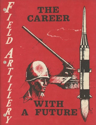Item #0076642 Field Artillery: The Career with a Future. United States Army